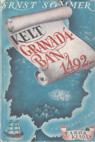 Ernst Sommer - Kelt Granadban, 1492...