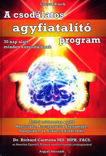 Dr. Richard Carmona - A csodlatos agyfiatalt program