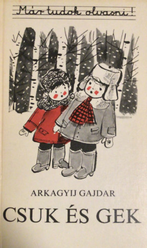 Arkagyij Gajdar - Csuk s Gek