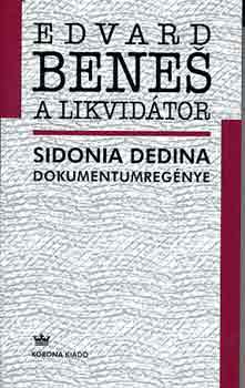 Sidonia Dedina - Edvard Benes, a likvidtor