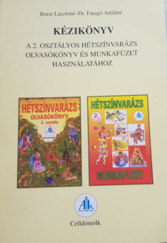 Burai Lszln-dr. Farag Atti - Kziknyv a 2. osztlyos htsznvarzs olvasknyv s munkafzet hasznlathoz