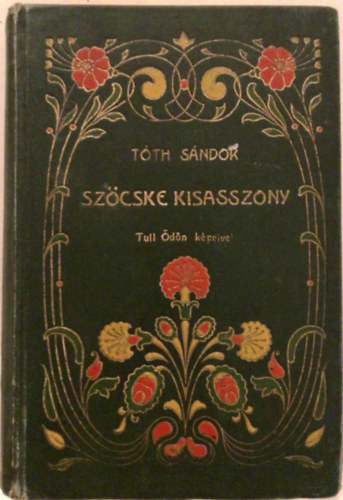 Tth Sndor - Szcske kisasszony (Tull dn kpeivel)