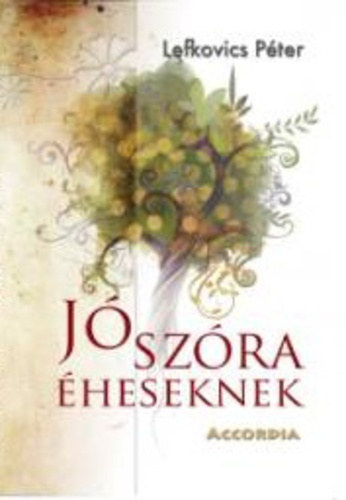 Lefkovics P�ter - J� sz�ra �heseknek
