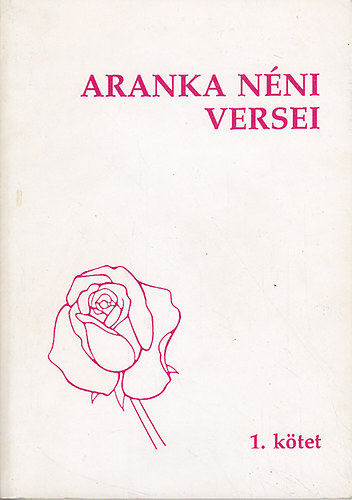 Patz B�l�n� - Aranka n�ni versei (1. k�tet)
