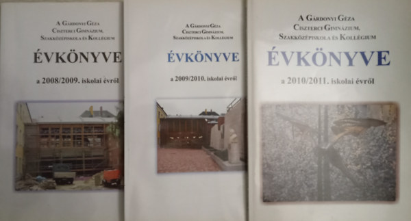 3 db Az Egri Gárdonyi Géza Ciszterci Gimnázium, Szakközépiskola és Kollégium évkönyve a 2008/2009. 2009/2010, 2010/2011. iskolai évről