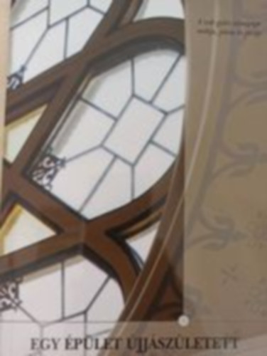 Egy �p�let �jj�sz�let�se - A volt gy�ri zsinag�ga m�ltja, jelene �s j�v�je