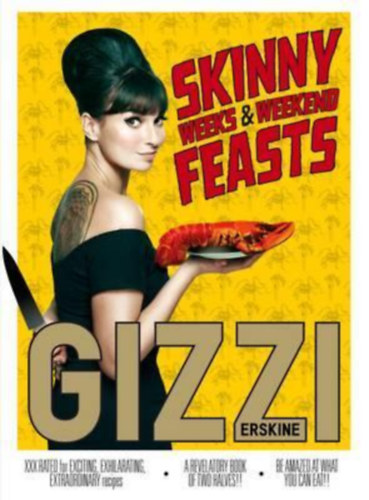 Gizzi Erskine - Skinny Weeks & Weekend Feasts