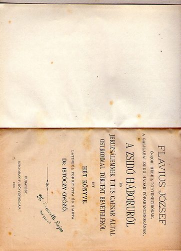 Flavius J�zsef - A zsid� h�bor�r�l �s Jeruzs�lemnek Titus Caesar �ltal ostrommal...