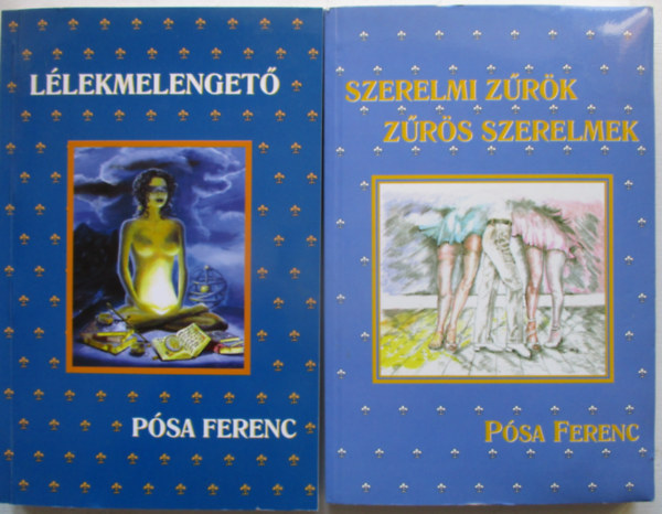Pósa Ferenc - Szerelmi zűrök , zűrös szerlemek + Lélekmelengető