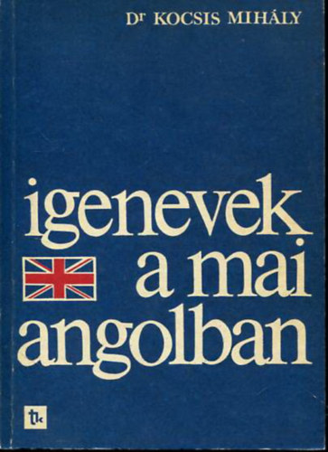 Dr. Kocsis Mihly - Igenevek a mai angolban