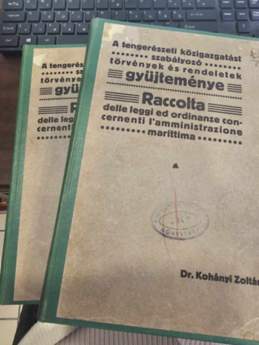 Kohnyi Zoltn Dr. - A tengerszeti kzigazgatst szablyoz trvnyek s rendeletek gyjtemnye I-II.