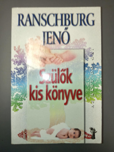 Popper Pter  Ranschburg Jen (szerk.), Matolcsi-Papp Zoltn (szerk.), Borsi Vera (ill.) - Szlk kis knyve (Az let dolgai sorozat)