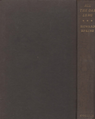 Howard Spring - All the Day Long