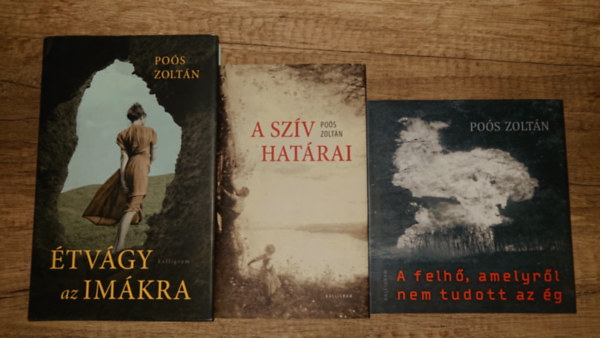 Poós Zoltán - 3 kötet Poós Zoltántól: A felhő, amelyről nem tudott az ég, A szív határai, Étvágy az imákra
