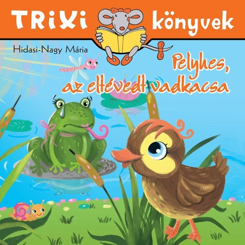 Hidasi-Nagy Mria - Pelyhes, az eltvedt vadkacsa