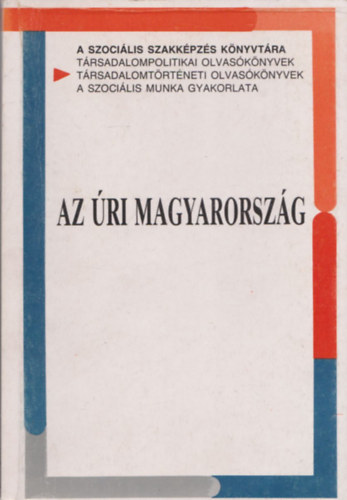 L�derer P�l  (�ssze�ll.) - Az �ri Magyarorsz�g (T�rsadalomszerkezet �s r�tegrajzok I. - Az elitekt�l a kishivatalnokig)