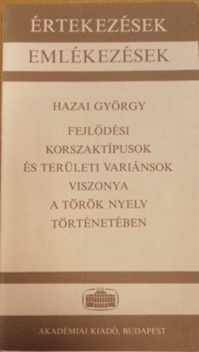 Hazai Gy�rgy - Fejl�d�si korszakt�pusok �s ter�leti vari�nsok viszonya a t�r�k nyelv t�rt�net�ben