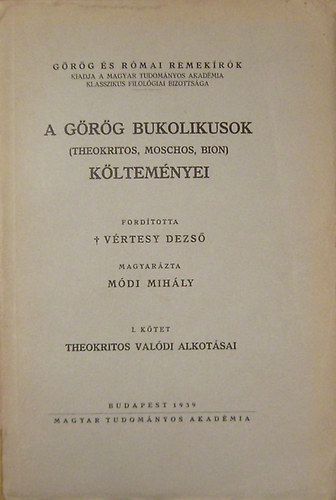Theokritos - A görög bukolikusok (Theokritos, Moschos, Bion) költeményei I. kötet: Theokritos valódi alkotásai