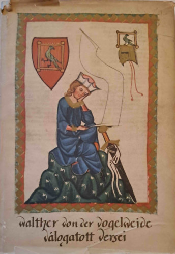 Walther von der Vogelweide - Walther von der Vogelweide v�logatott versei