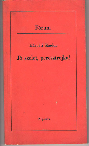 K�rp�ti S�ndor - J� szelet peresztrojka!