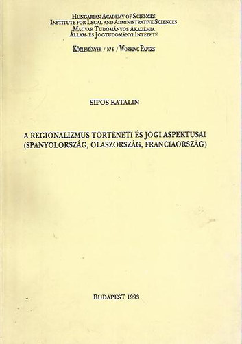 Sipos KAtalin - A regionalizmus trtneti s jogi aspektusai (Spanyolo., Olaszo.,...)