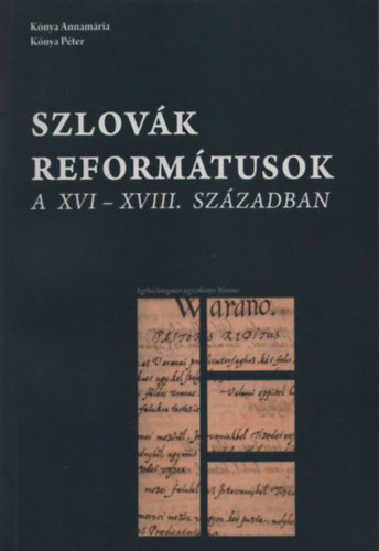 Knya Annamria - Knya Pter - Szlovk reformtusok a XVI-XVIII.szzadban