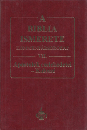 A Biblia ismerete VII. - Apostolok cselekedetei - Koloss�