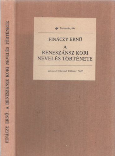 Finnczy Ern - A renesznsz kori nevels trtnete (reprint)