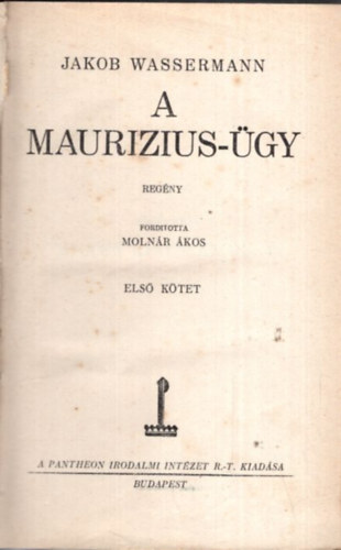 Jakob Wassermann - A Maurizius-ügy I-II.