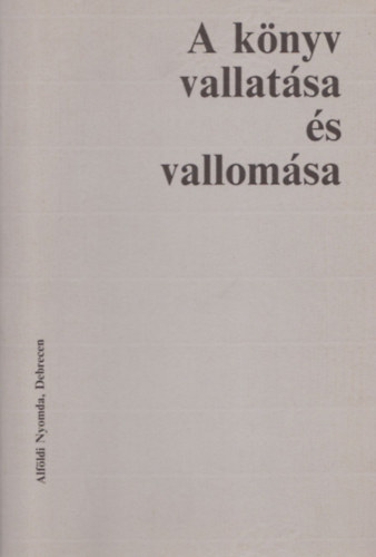 A k�nyv vallat�sa �s vallom�sa