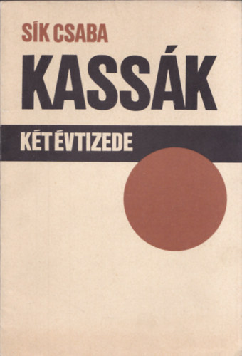 Sk  Csaba - Kassk kt vtizede