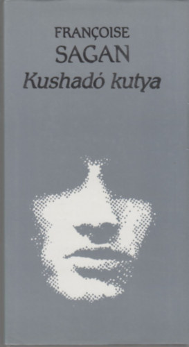 Francoise Sagan - Kushad kutya