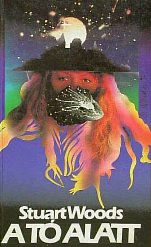 Stuart Woods - A t� alatt