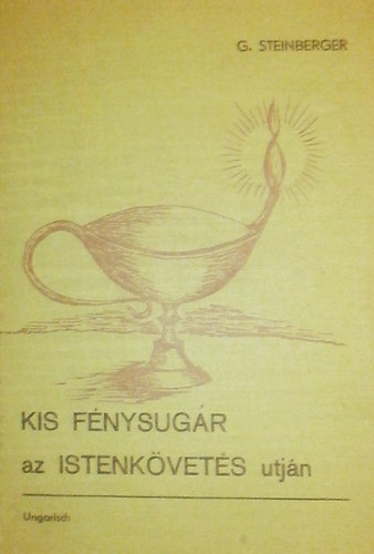 Georg Steinberger - Kis fnysugr az istenkvets utjn