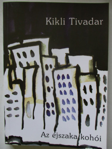 Dr. Kikli Tivadar - Az jszaka kohi