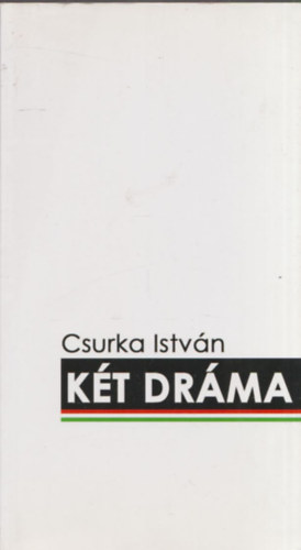 Csurka Istv�n - K�t dr�ma