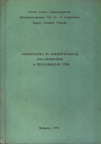 P�l�skei Ferenc  Balogh S�ndor (szerk.) - Agr�rpolitika �s agr�r�talakul�s Magyarorsz�gon a felszabadul�s ut�n