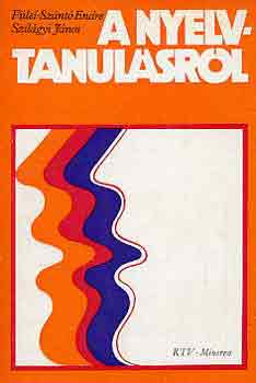 Fülei-Szántó E.-Szilágyi J. - A nyelvtanulásról