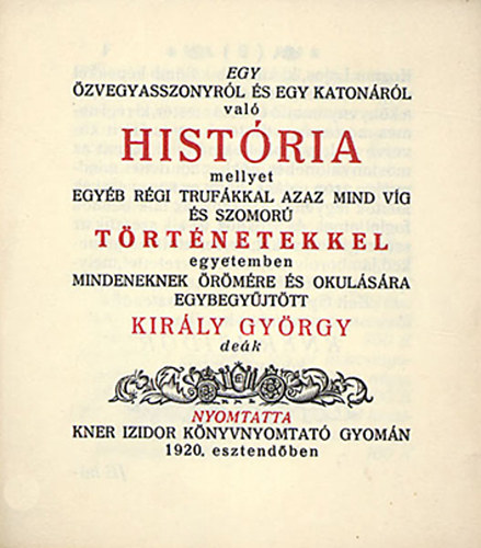 Király György - Egy özvegyasszonyról és egy katonáról való história...
