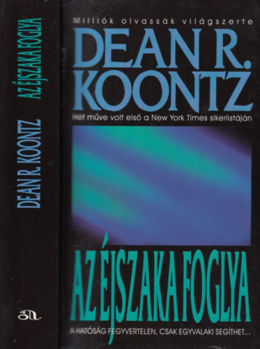 Dean R. Koontz - Az �jszaka foglya - A hat�s�g fegyvertelen, csak egyvalaki seg�thet...