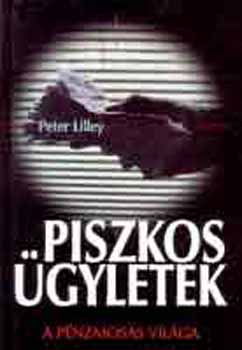 Peter Lilley - Piszkos gyletek - A pnzmoss vilga