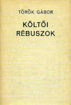 Török Gábor - Költői rébuszok