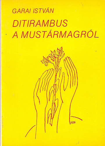 Garai Istvn - Ditirambus a mustrmagrl