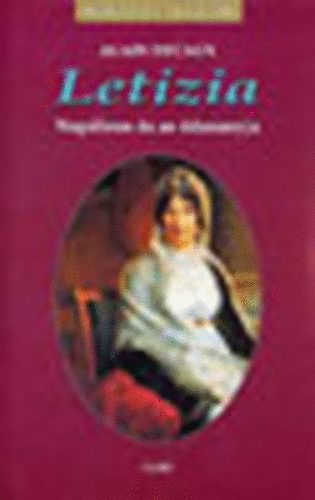 Alain Decaux - Letizia-Napoleon és az édesanyja (Királyi házak)