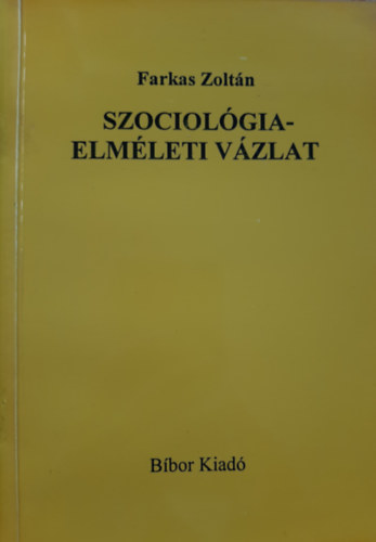 Farkas Zoltn - Szociolgiaelmleti vzlat