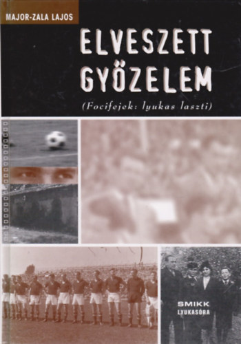 Major-Zala Lajos - Elveszett gy�zelem