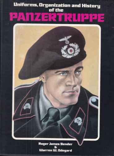 Uniforms, Organization and History of the Panzertruppe