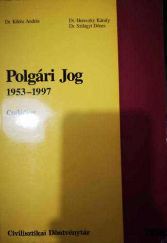 Dr. Horeczky Gusztv, Szilgyi Dnes Krs Andrs - Polgri jog 1953-1997 - Csaldjog