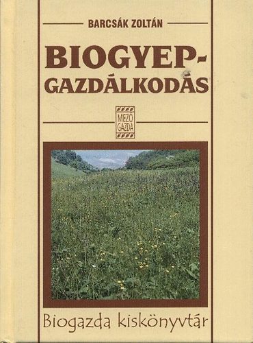 Barcs�k Zolt�n - Biogyep-gazd�lkod�s