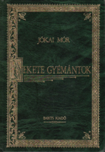 Jkai Mr - Fekete gymntok (Magyar klasszikusok 1.)